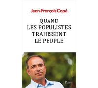 Quand les populistes trahissent le peuple - Jean-François Copé - Plon - ebook (ePub) - Essai