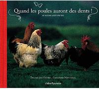 Quand les poules auront des dents !: Et autres animaleries