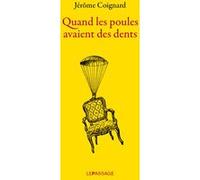 Quand les poules avaient des dents Jérôme Coignard (Auteur)