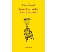Quand les poules avaient des dents - Jérôme Coignard - Le Passage Eds - broché - Anthologie