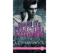 Quand les projecteurs s'éteignent - K.L. Shandwick - Juno Publishing - broché - Roman