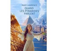Quand les pyramides parlent Mary lawrenceMary lawrence (Auteur)
