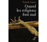 Quand les religions font mal Franck Guyen (Auteur)