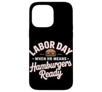 Quand les RH signifient la fête du travail prête aux hamburgers Coque pour iPhone 14 Pro Max