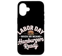 Quand les RH signifient la fête du travail prête aux hamburgers Coque pour iPhone 16