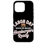 Quand les RH signifient la fête du travail prête aux hamburgers Coque pour iPhone 16 Pro