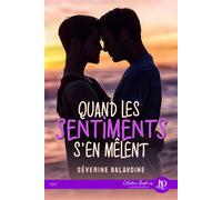 Quand les sentiments s'en mêlent - Séverine Balavoine - Juno Publishing - broché - Récit