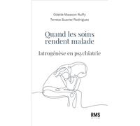 Quand les soins rendent malade : Iatrogénèse en psychiatrie