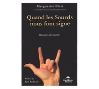 Quand Les Sourds Nous Font Signe - Histoires De Sourds