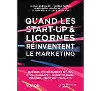 Quand les start-up et licornes réinventent le marketing Jordan Chenevier (Auteur), Aurélie Fliedel (Auteur), Yannig Roth (Auteur), Geoffrey Vion (Auteur), TechMarketingLeaders (Auteur)