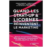 Quand Les Start-Up Et Licornes Réinventent Le Marketing - Retours D'expériences D'alan, Brut., Bulldozer, Contentsquare, Hirondo, Ibanfirst, Malt, Etc