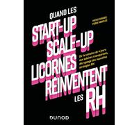 Quand les start-up, scale-up et licornes réinventent les RH De la semaine de 4 jours aux salaires transparents, décryptage des nouvelles stratégies RH - Michel Barabel - Dunod - broché - Guide