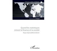 Quand Les Statistiques Minent La Finance Et La Société - Risque, Responsabilité Et Décision