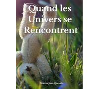 Quand les Univers se Rencontrent