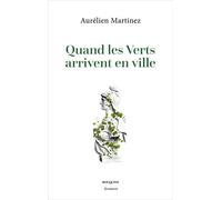 Quand les Verts arrivent en ville Aurélien Martinez (Auteur)