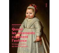 Quand les vêtements racontent l'enfance Un voyage à travers des siècles de peinture - Claude Fauque - Rouergue - relié - Beau livre