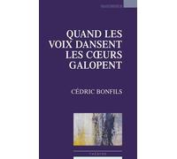 Quand les voix dansent les coeurs galopent - Cédric Bonfils - Espaces 34 - broché - Théâtre