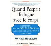 Quand l'esprit dialogue avec le corps Daniel Goleman (Directeur éditorial), Dalaï-Lama XIV (Auteur), Philippe Cornu (Traduction)