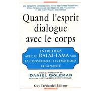 Quand l'esprit dialogue avec le corps Entretiens avec le dalaï-lama sur la conscience les émotions et la santé - Daniel Goleman - Tredaniel La Maisnie - broché - Essai