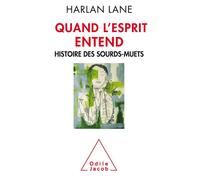 Quand l'esprit entend - Histoire des sourds-muets - Harlan L. Lane - Odile Jacob - Livre