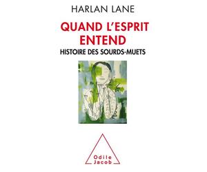 Quand l'esprit entend - Histoire des sourds-muets - Harlan L. Lane - Odile Jacob - Livre