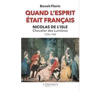 Quand l'esprit était français, Nicolas de l'Isle: Chevalier des lumières 1735-1784