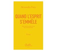 Quand l'esprit s'emmêle: Déconstruire pour reconstruire