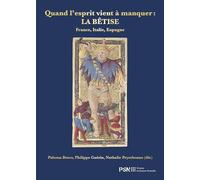 Quand l'esprit vient à manquer : la bêtise: France, Italie, Espagne