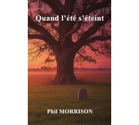 Quand l'été s'éteint: Quand l’été s’éteint est une ode à la fidélité du cœur, à la mémoire des premiers amours et à l’éternité d’un lien qui transcende le temps.