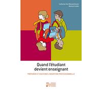 Quand l'étudiant devient enseignant: Préparer et soutenir l'insertion professionnelle