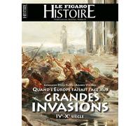 Quand l'Europe faisait face aux grandes invasions - Le Figaro Histoire - Le Figaro Eds - broché - Revue
