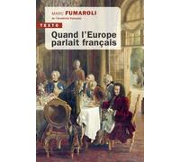 Quand l'Europe parlait français - Marc Fumaroli - Tallandier - Poche - Essai