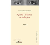 Quand l'évidence ne suffit plus: Roman