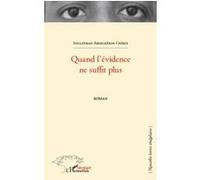 Souleyman Abdelkérim Chérif – Quand l'évidence ne suffit plus – Roman – Broché