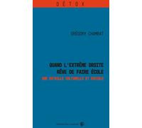 Quand l'extrême droite rêve de faire école - Grégory Chambat - Du Croquant - broché - Essai