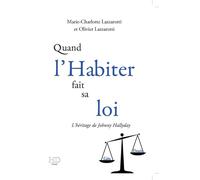 Quand l'habiter fait sa loi L'héritage de Johnny Hallyday - Lazzarotti Marie-Charlotte - H Diffusion - broché - Biographie