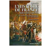 Quand L'histoire De France Nous Est Contée - De La Dynastie Mérovingienne À La Ve République
