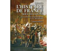 Quand l'histoire de France nous est contée De la dynastie mérovingienne à la Ve République - Thomas Hernault - La Simarre - broché - Essai