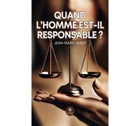 Quand l'homme est-il responsable?