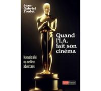 Quand l'IA fait son cinéma - Mauvais allié ou meilleur adversaire - Jean-Gabriel Fredet - Saint-Simon - broché - Essai