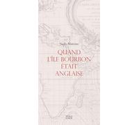Quand l'île Bourbon était anglaise