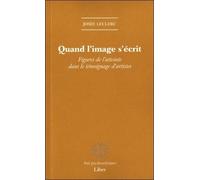 Quand L'image S'écrit - Figures De L'atteinte Dans Le Témoignage D'artistes