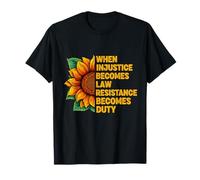 Quand l'injustice Devient Loi, la résistance Devient Un Devoir Politique T-Shirt