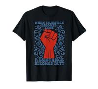 Quand l'injustice Devient Loi, la résistance Devient Un Devoir Politique T-Shirt