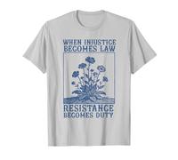 Quand l'injustice Devient Loi, la résistance Devient Un Devoir Politique T-Shirt