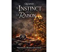 Quand l'instinct défie la raison