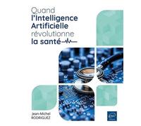 Quand L'intelligence Artificielle Révolutionne La Santé - Opportunités Et Défis