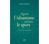 Quand l'islamisme pénètre le sport - Médéric Chapitaux - Puf - broché - Essai