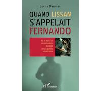 Quand Lissan s'appelait Fernando: Vie et mort d'un internationaliste marocain dans la guérilla salvadorienne