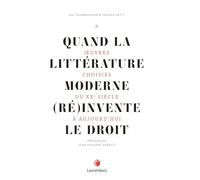 QUAND LITTERATURE MODERNE (RE)INVENTE DROIT